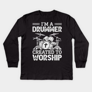 I'm A Drummer Created To Worship Christian Kids Long Sleeve T-Shirt